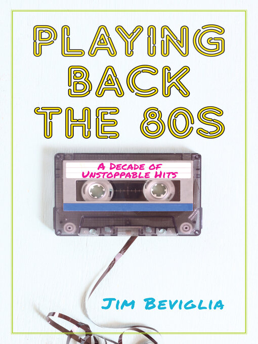 Title details for Playing Back the 80s by Jim Beviglia - Available